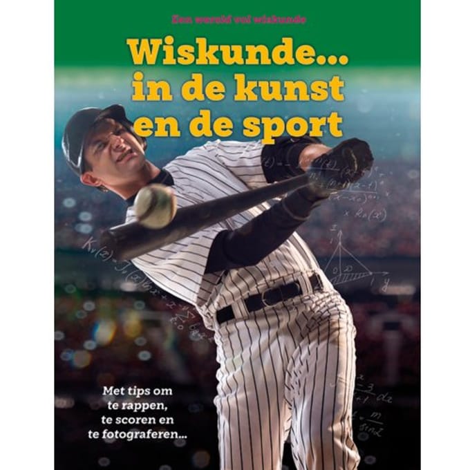 Wiskunde ... In De Kunst En De Sport - Wereld Vol Wiskunde - Alice Peebles
