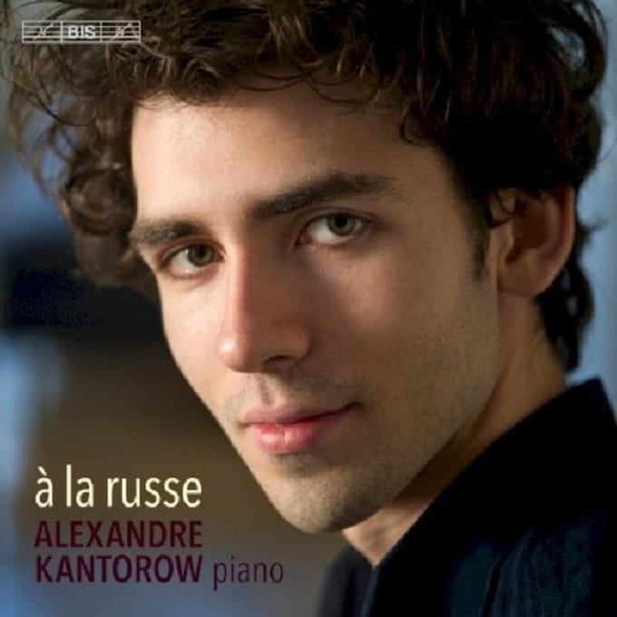 Alexandre Kantorow - À La Russe (SACD)