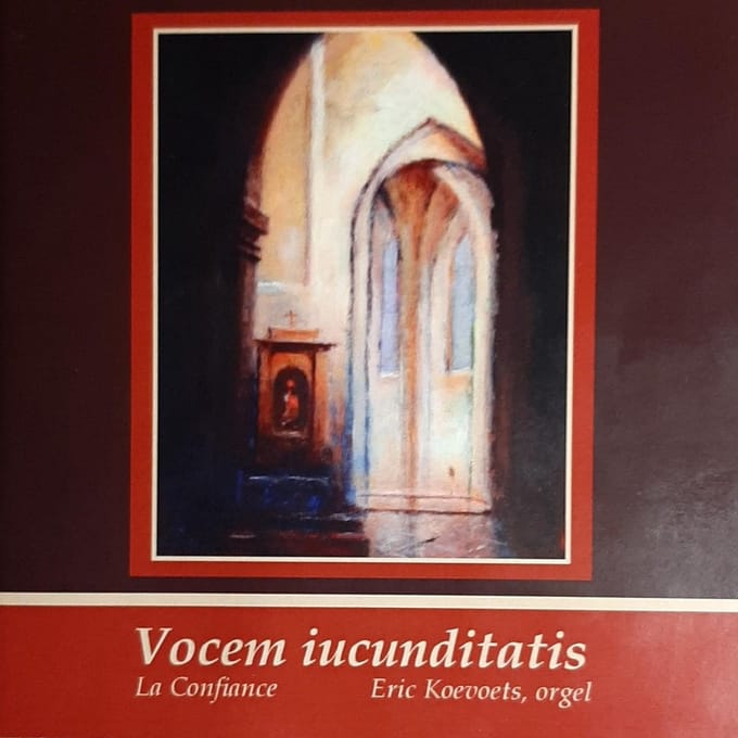 Eric Koevoets - Vocem Iucunditatis / La Confiance (CD)