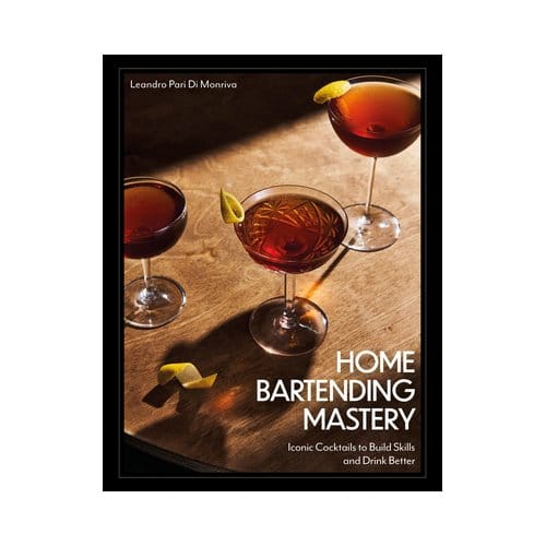 Home Bartending Mastery - Leandro Pari Di Monriva