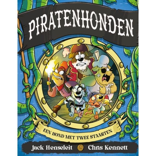 Een Hond Met Twee Staarten - Piratenhonden - Jack Henseleit