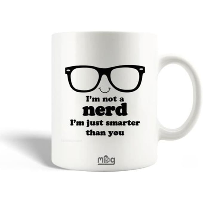 Mug en Céramique Citation I am not a Nerd I am Just Smarter than You