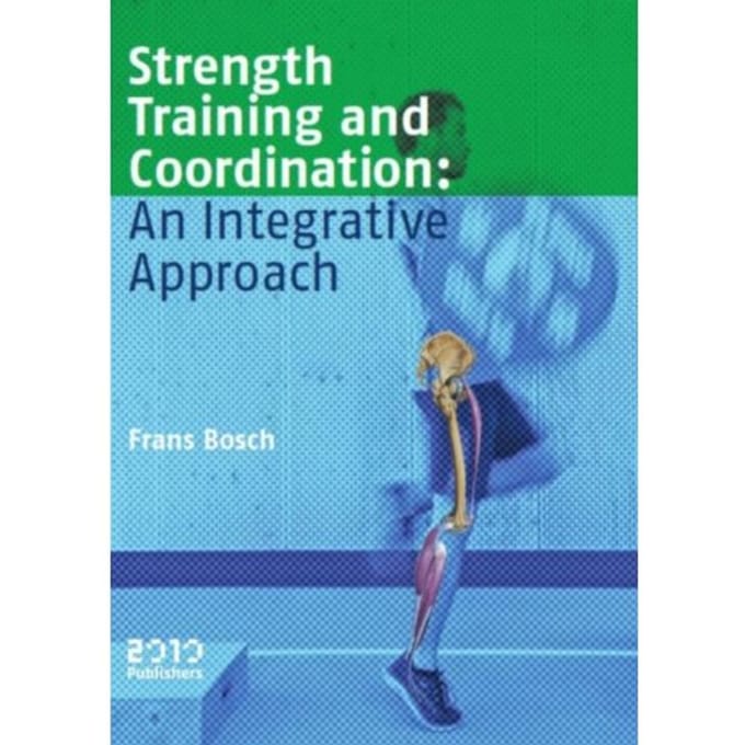 Strength Training And Coordination - Frans Bosch