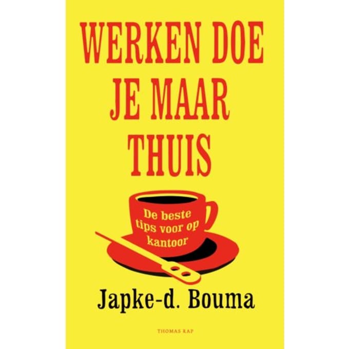 Werken Doe Je Maar Thuis - Japke-D. Bouma