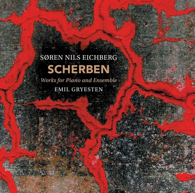 Søren Nils Eichberg, Emil Gryesten - Scherben: Works For Piano And Ensemble (CD)
