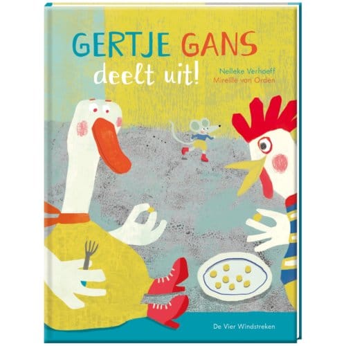 Gertje Gans Deelt Uit! - Mireille van Orden