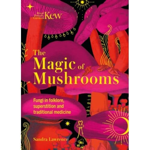 The Magic Of Mushrooms - Royal Botanic Gardens, Kew - Sandra Lawrence