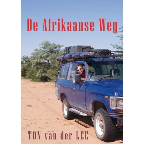 De Afrikaanse Weg - Ton van der Lee
