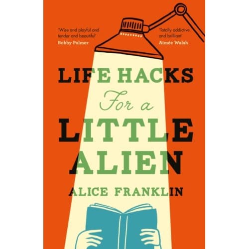 Life Hacks For A Little Alien - Riverrun - Alice Franklin