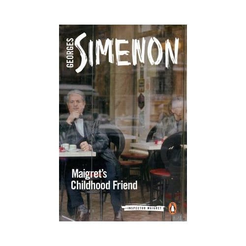 Maigret's Childhood Friend - Inspector Maigret - Georges Simenon