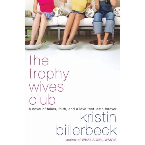 The Trophy Wives Club - Kristin Billerbeck