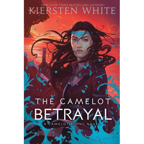 The Camelot Betrayal - Kiersten White