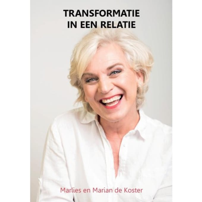 Transformatie In Een Relatie - Marlies de Koster