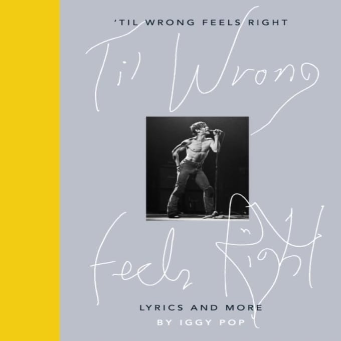 Til Wrong Feels Right par Iggy Pop Livre relié 9780241399873