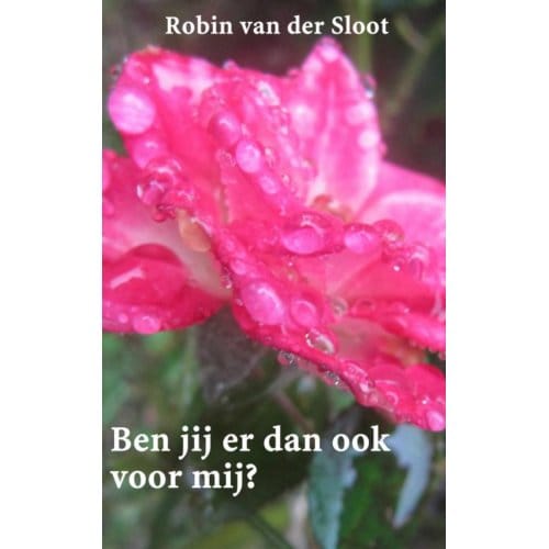 Ben Jij Er Dan Ook Voor Mij? - Robin van der Sloot