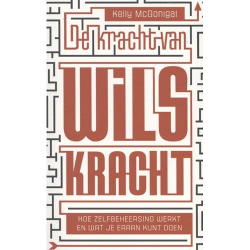 De Kracht Van Wilskracht - Kelly McGonigal