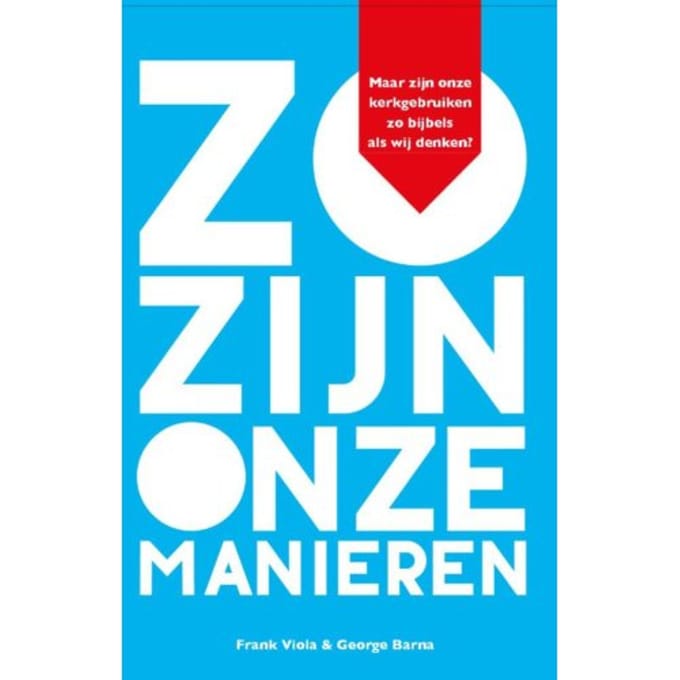 Zo Zijn Onze Manieren - Frank Viola