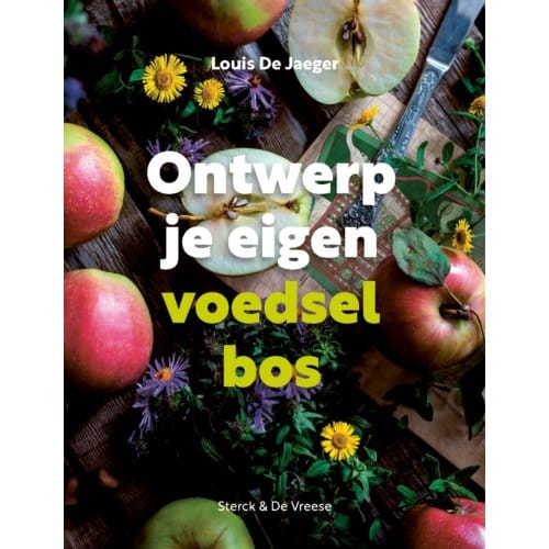 Ontwerp Je Eigen Voedselbos - Louis de Jaeger