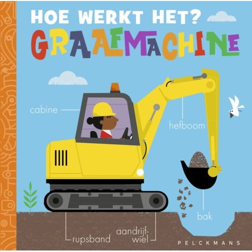 Hoe Werkt Het? Graafmachine - Molly Littleboy