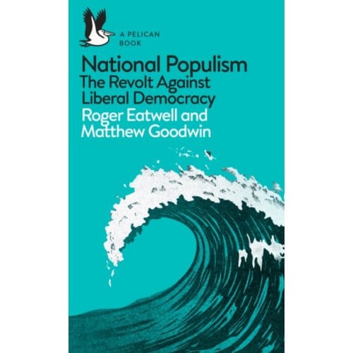 National Populism - Pelican Books - Roger Eatwell
