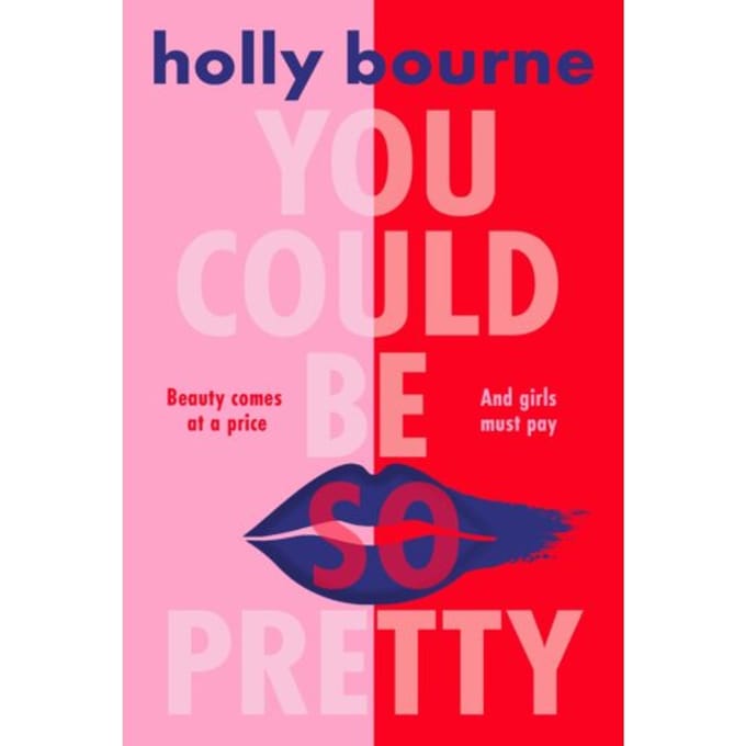 You Could Be So Pretty - Holly Bourne