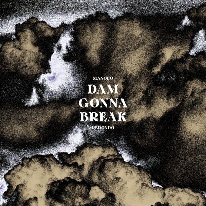Manolo Redondo - Dam Gonna Break (LP)
