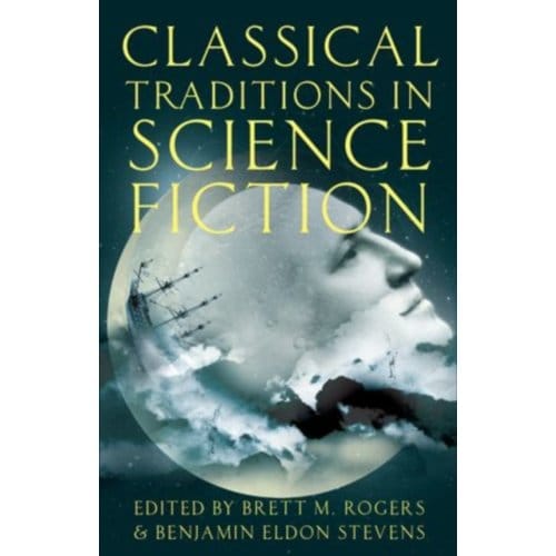 Classical Traditions In Science Fiction - Classical Presences
