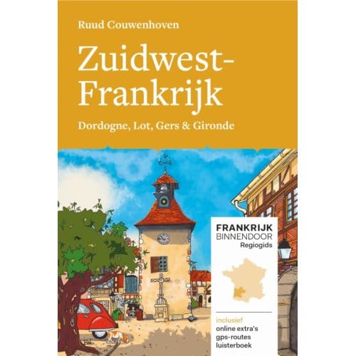Zuidwest-Frankrijk - Frankrijk Binnendoor Regiogids - Ruud Couwenhoven