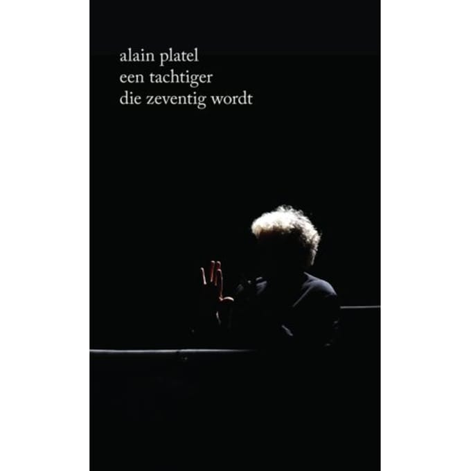 Een Tachtiger Die Zeventig Wordt - Alain Platel