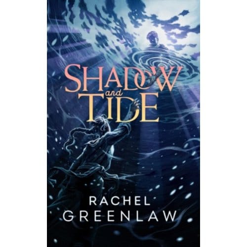 Shadow And Tide - Rachel Greenlaw