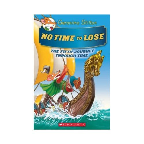 No Time To Lose (Geronimo Stilton Journey Through Time #5) - Geronimo Stilton