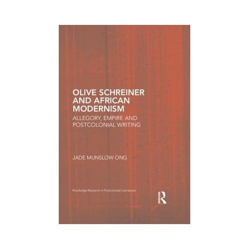 Olive Schreiner And African Modernism - Jade Munslow (University of Salf