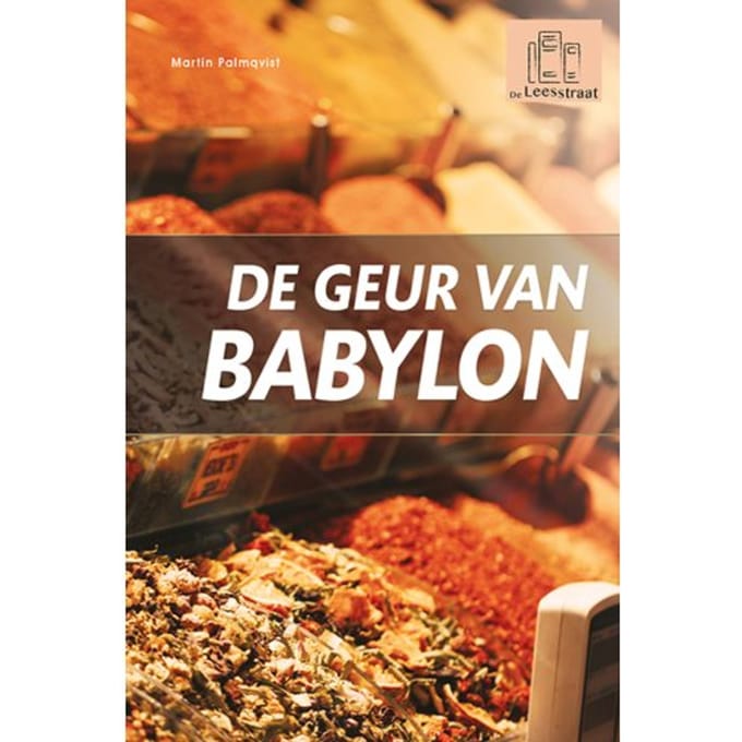 De Geur Van Babylon - De Leesstraat - Martin Palmqvist