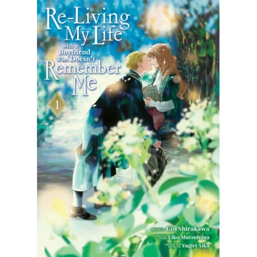 Re-Living My Life With A Boyfriend Who Doesn't Remember Me (Manga) Vol. 1 - Mutsuhana, Eiko