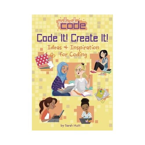 Code It! Create It! - Sarah Hutt