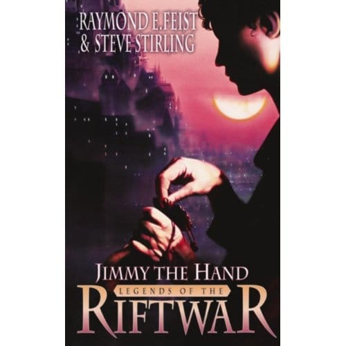 Jimmy The Hand - Legends Of The Riftwar - Raymond E. Feist