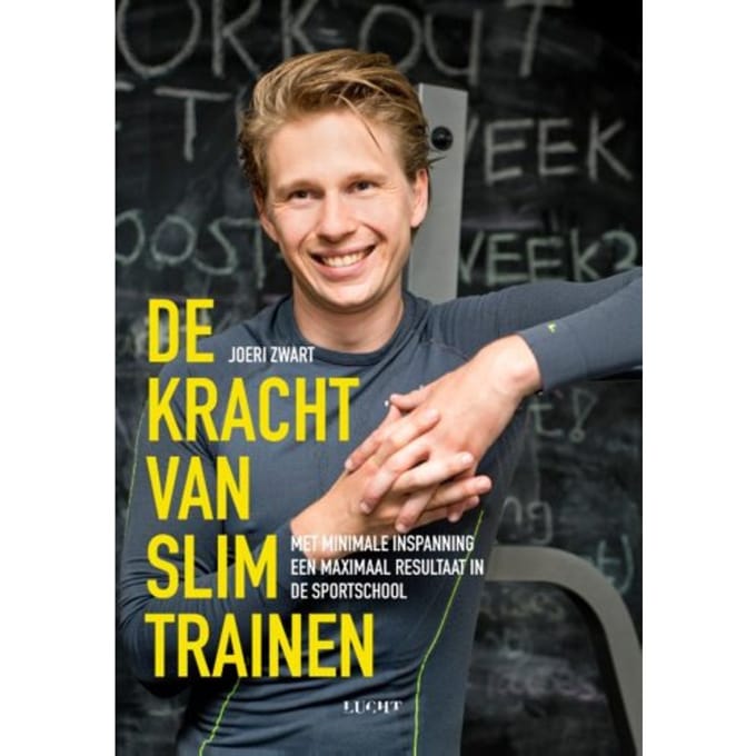 De Kracht Van Slim Trainen - Joeri Zwart