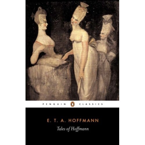 Tales Of Hoffmann - Penguin Classics - E.T.A. Hoffmann
