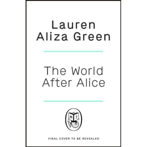 The World After Alice - Green, Lauren Aliza