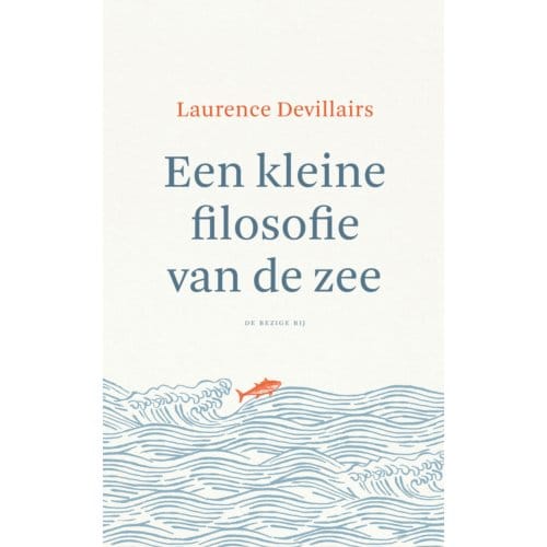 Een Kleine Filosofie Van De Zee - Laurence Devillairs