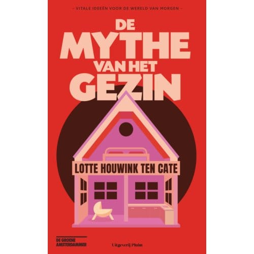 De Mythe Van Het Gezin - Lotte Houwink ten Cate