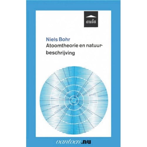 Atoomtheorie En Natuurbeschrijving - Vantoen.Nu - N. Bohr