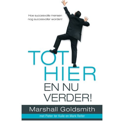 Tot Hier En Nu Verder - Marshall Goldsmith