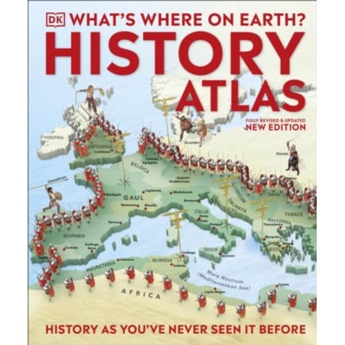 What's Where On Earth? History Atlas - Dk Where On Earth? Atlases - Fran Baines