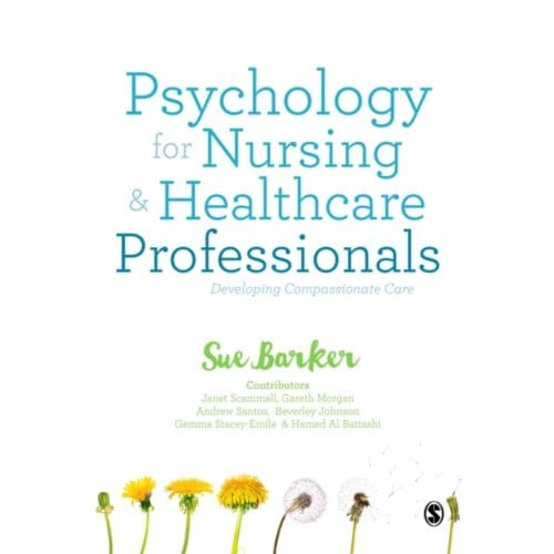 Psychology For Nursing And Healthcare Professionals: Developing Compassionate Care - Barker