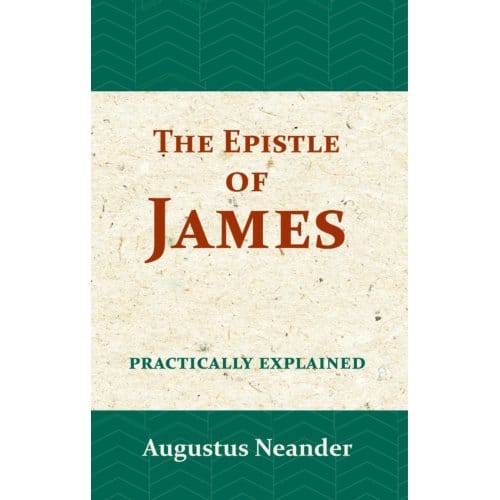 The Epistle Of James - Augustus Neander