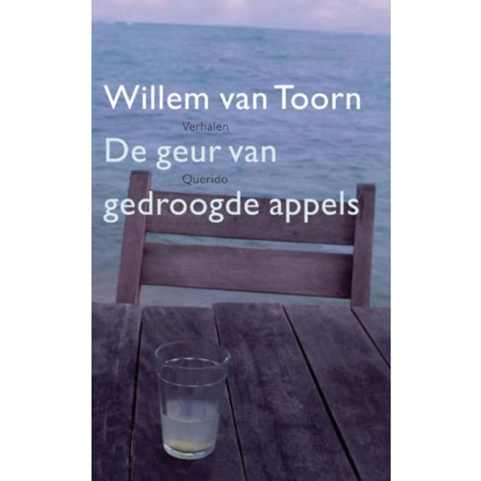 De Geur Van Gedroogde Appels - Willem van Toorn