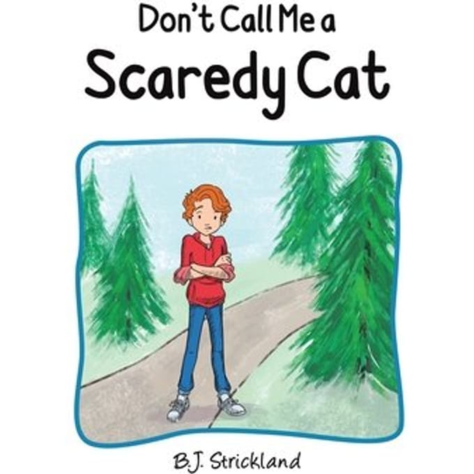 Don't Call Me A Scaredy Cat - Strickland, B.J.