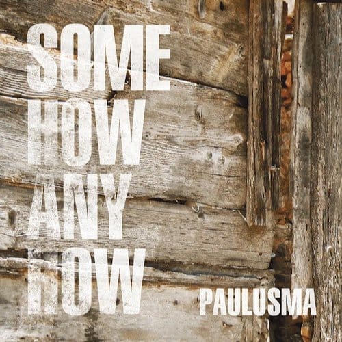 Somehow Anyhow - Paulusma