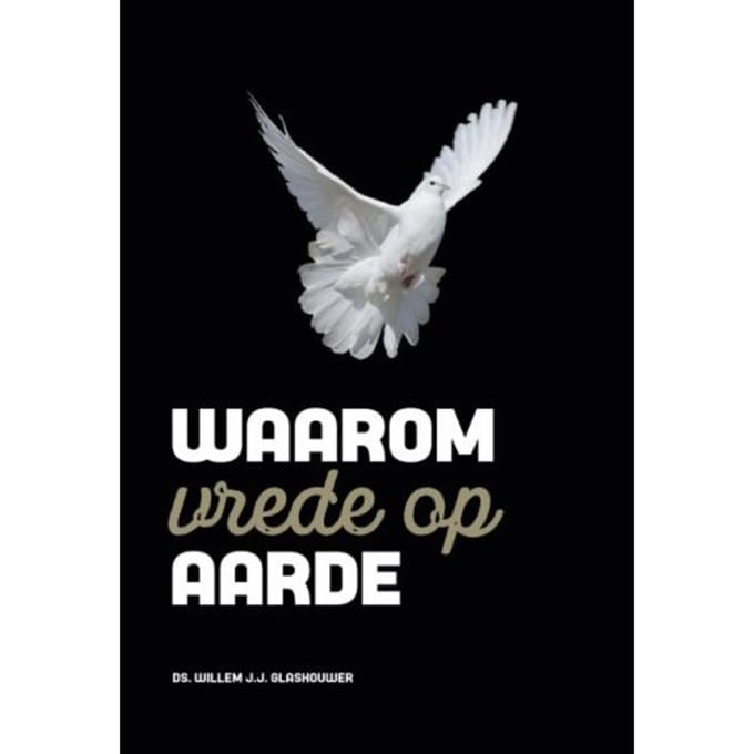 Waarom Vrede Op Aarde - Willem J.J. Glashouwer